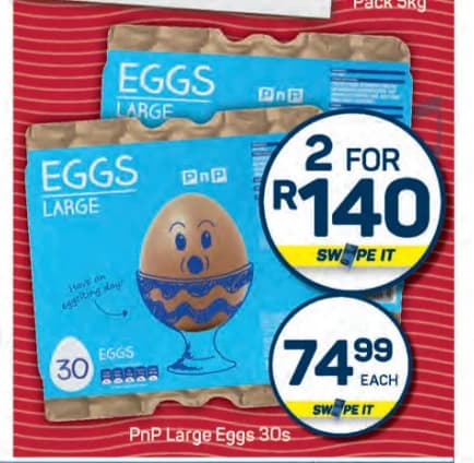 PnP Large Eggs 30s: 74.99 each or 2 for R140, with Swipe It card pricing
